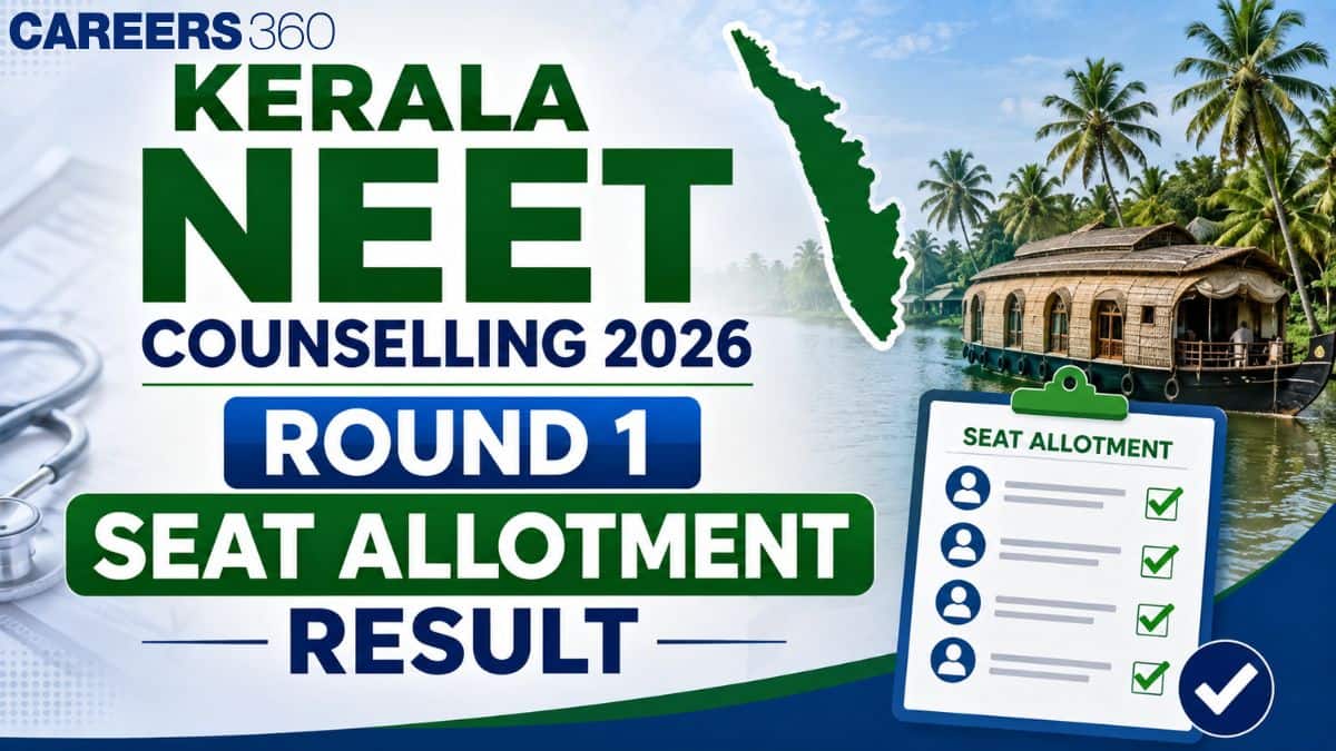 Kerala NEET Counselling 2026 Round 1 Seat Allotment Result (August 21): Direct Link at cee.kerala.gov.in